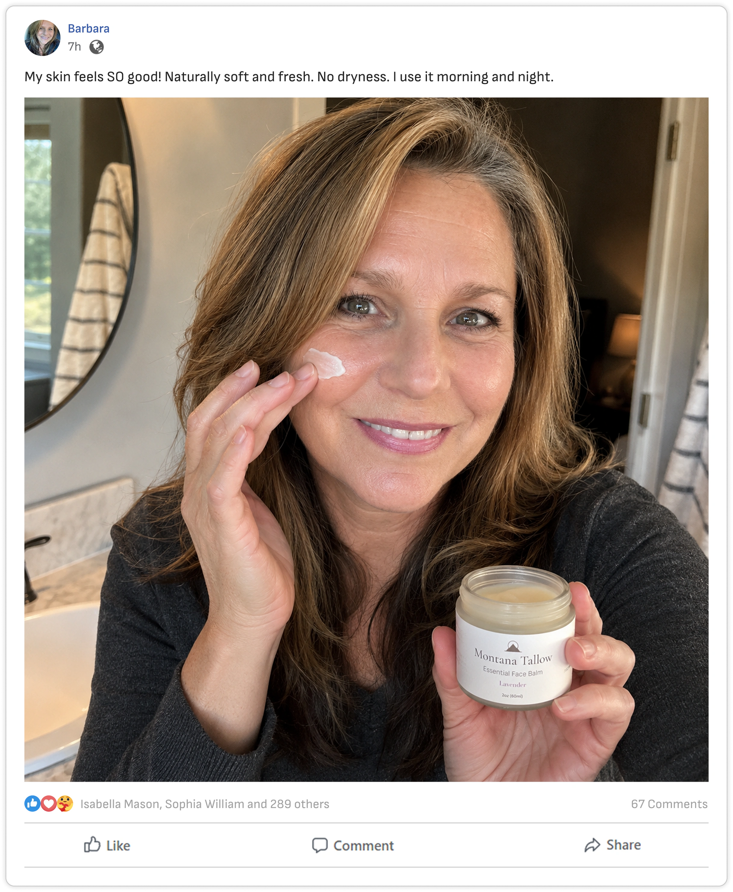 Facebook post from Barbara, 7h: My skin feels SO good! Naturally soft and fresh. No dryness. I use it morning and night.