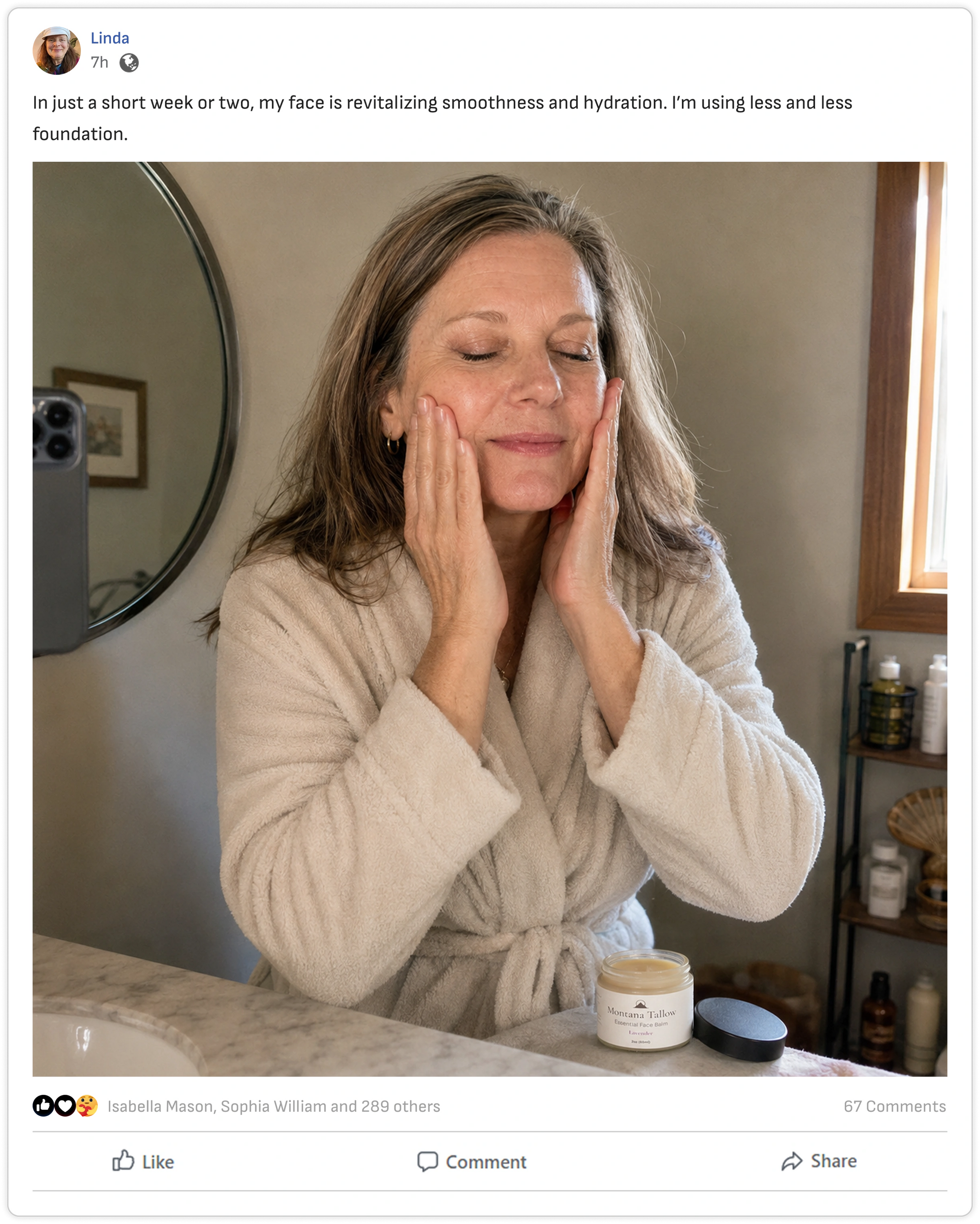 Facebook post from Linda, 7h: In just a short week or two, my face is revitalizing smoothness and hydration. I'm using less and less foundation.